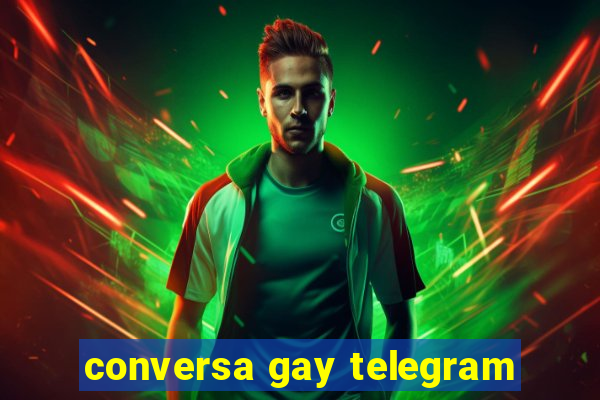 conversa gay telegram